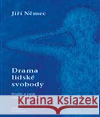 Drama lidské svobody Jiří Němec 9788074744273