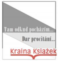 Tam odkud pocházím… / Dar procitání ... Ladislav Zelinka 9788074751745