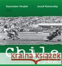 Chile 1962 Josef Káninský 9788074754159