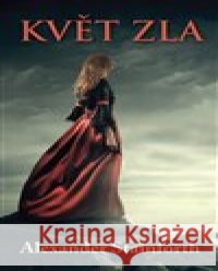 Květ zla Alexander Stainforth 9788074754524