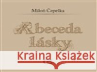 Abeceda lásky Miloň Čepelka 9788074755552