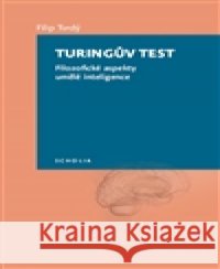 Turingův test Filip TvrdÃ½ 9788074760433