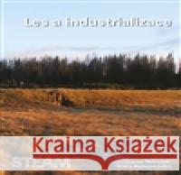 Les a industrializace Tereza Blažková 9788074760914