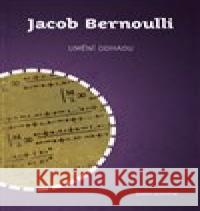 Umění odhadu Jacob Bernoulli 9788074761782