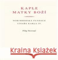 Kaple Matky Boží Filip Srovnal 9788074761959