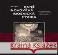 Raně novověká mosaická fyzika Jan Čížek 9788074763458