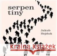 Serpentiny Jakub Hejduk 9788074764196