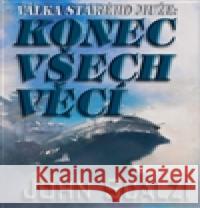 Válka starého muže: Konec všech věcí John Scalzi 9788074790591