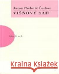 Višňový sad Anton Pavlovič Čechov 9788074831447