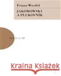 Jakobowski a plukovník Franz Werfel 9788074831454