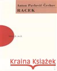 Racek Anton Pavlovič Čechov 9788074831522
