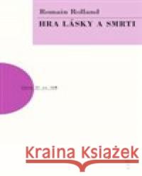 Hra lásky a smrti Romain Rolland 9788074831669