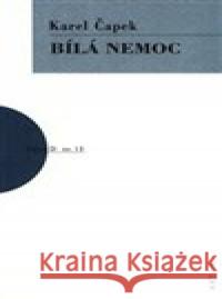 Bílá nemoc Karel Čapek 9788074832086