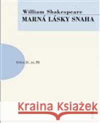 Marná lásky snaha William Shakespeare 9788074832109 Artur