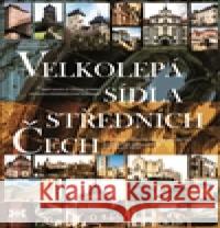 Velkolepá sídla středních Čech Renata Košťálová 9788074850509 Barrister & Principal