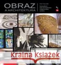 Obraz a architektura Aleš Navrátil 9788074851605