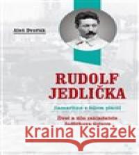 Rudolf Jedlička – Samaritán v bílém plášti Aleš Dvořák 9788074851780 Books & Pipes Publishing
