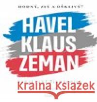 Hodný, zlý a ošklivý? Havel, Klaus a Zeman Lubomír Kopeček 9788074852497 Books & Pipes 