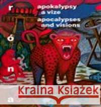 Apokalypsy a vize / Apocalypses and Visions Jaroslav Róna 9788074852749