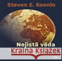 Nejistá věda Steven E. Koonin 9788074852923 Books & Pipes