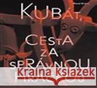 Kubát, cesta za správnou hračkou Pavel Kraus 9788074852992