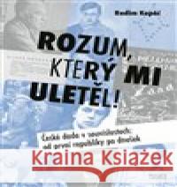 Rozum, který mi uletěl! Radim Kopáč 9788074853104 Books & Pipes