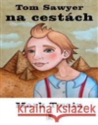 Tom Sawyer na cestách Zuzana Krutá 9788074872136