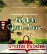 Tady byla Britt-Marie Fredrik Backman 9788074915024