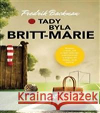 Tady byla Britt-Marie Fredrik Backman 9788074915574