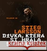 Dívka, která si hrála s ohněm Stieg Larsson 9788074915796