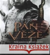 Pán věže Anthony Ryan 9788074916489