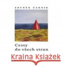 Cesty do všech stran Zbyněk Černík 9788074926617 Galén