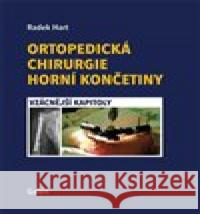 Ortopedická chirurgie horní končetiny Radek Hart 9788074926709