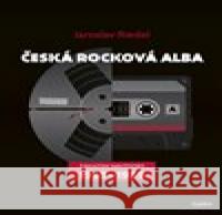 Česká rocková alba Jaroslav Riedel 9788074927324