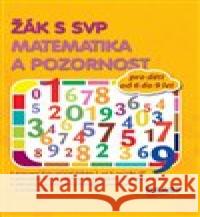 Žák s SVP - Matematika a pozornost Veronika Nádeníčková 9788074964893