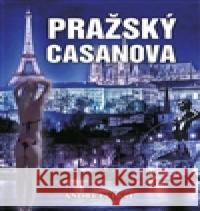 Pražský Casanova Andrej Líbal 9788074971716