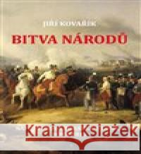 Bitva národů Jiří Kovářík 9788074972706