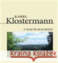 V ráji šumavském Karel Klostermann 9788074973147 Akcent