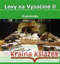 Lovy na Vysočině II - vzpomínky Josef Novák 9788074974397 Akcent