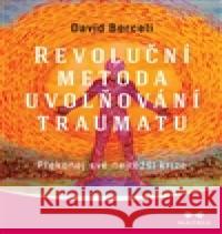 Revoluční metoda uvolňování traumatu David Berceli 9788075002785