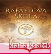 Rafaelova škola - Vlasy dryád Renata Štulcová 9788075004024