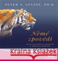 Němé zpovědi Peter A. Levine 9788075004499 Maitrea