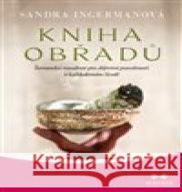 Kniha obřadů Sandra Ingermanová 9788075005274 MAITREA inspirace srdcem