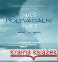 Náš polyvagální svět Stephen W. Porges 9788075006967