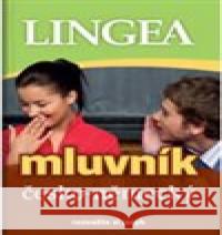 Česko-německý mluvník... rozvažte si jazyk kolektiv autorů 9788075082435 Lingea