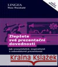 Zlepšete své prezentační dovednosti Theo Theobald 9788075086112 Lingea