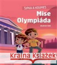 Šipka a Koumes - Mise Olympiáda Balén de Toro 9788075089083 Lingea
