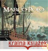 Marco Polo - Cesta za chlapeckým snem Eric Adam 9788075089137