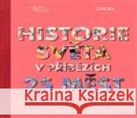 Historie světa v příbězích 25 měst Andrew Donkin 9788075089168