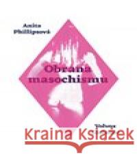 Obrana masochismu Anita Phillipsová 9788075112989